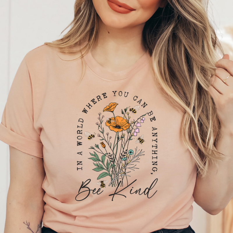 In A World Where You Can Be Anything Bee Kind T-shirt