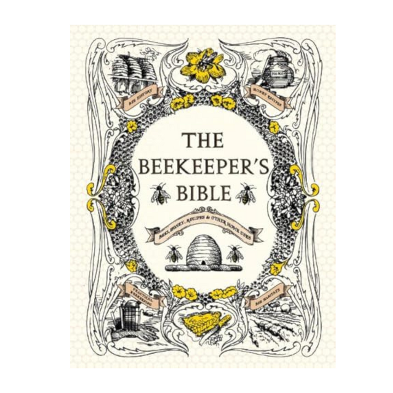 The Beekeeper's Bible: Bees, Honey, Recipes & Other Home Uses by Richard A. Jones and Sharon Sweeney-Lynch