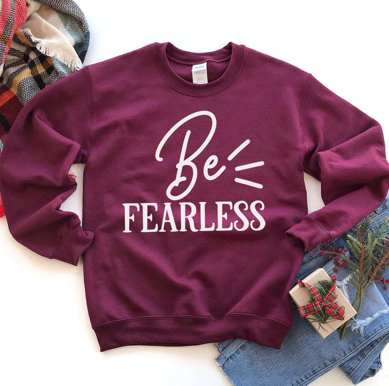 Be Fearless Sweatshirt